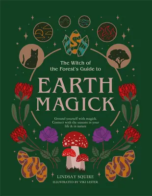 Erdmagie: Erden Sie sich mit Magie. Verbinden Sie sich mit den Jahreszeiten in Ihrem Leben und in der Natur - Earth Magick: Ground Yourself with Magick. Connect with the Seasons in Your Life & in Nature