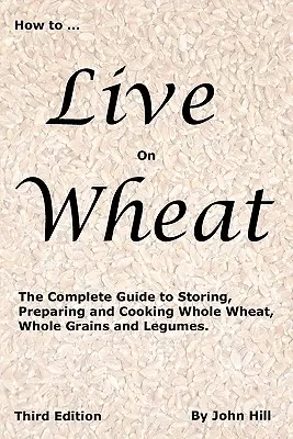 WIE man von WEIZEN lebt - HOW to LIVE on WHEAT