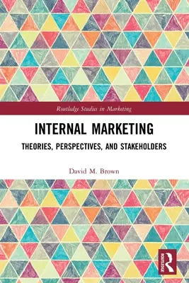 Internes Marketing: Theorien, Perspektiven und Stakeholder - Internal Marketing: Theories, Perspectives, and Stakeholders