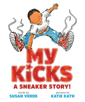 Meine Tritte: Eine Sneaker-Geschichte! - My Kicks: A Sneaker Story!