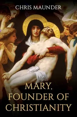 Maria, die Gründerin des Christentums - Mary, Founder of Christianity