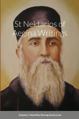 Der heilige Nektarios von Ägina Schriften Band 1 Predigten zur Großen Fastenzeit - St Nektarios of Aegina Writings Volume 1 Homilies During Great Lent