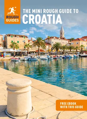 The Mini Rough Guide to Croatia (Reiseführer mit Gratis-Ebook) - The Mini Rough Guide to Croatia (Travel Guide with Free Ebook)