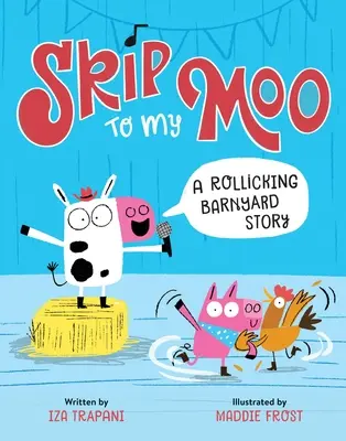 Sprung zu meinem Muh: Eine lustige Geschichte vom Bauernhof - Skip to My Moo: A Rollicking Barnyard Story