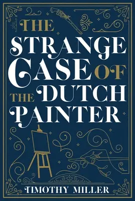Der seltsame Fall des holländischen Malers - The Strange Case of the Dutch Painter