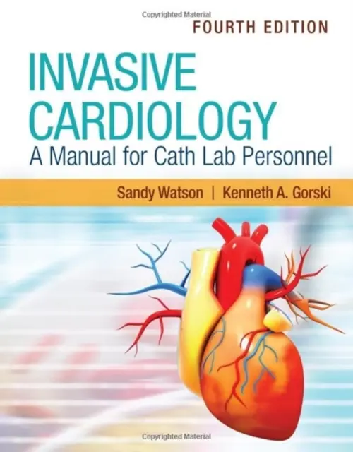 Invasive Kardiologie: Ein Handbuch für Katheterlabormitarbeiter - Invasive Cardiology: A Manual for Cath Lab Personnel