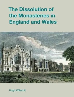 Die Auflösung der Klöster in England und Wales - The Dissolution of the Monasteries in England and Wales