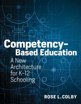 Kompetenzbasierte Bildung: Eine neue Architektur für die K-12 Schulbildung - Competency-Based Education: A New Architecture for K-12 Schooling