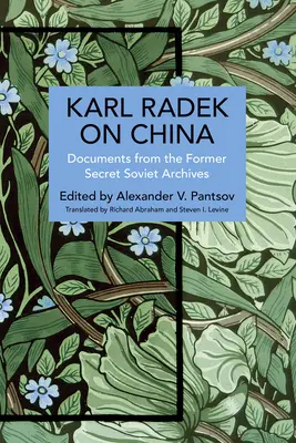Karl Radek über China: Dokumente aus den ehemaligen sowjetischen Geheimarchiven - Karl Radek on China: Documents from the Former Secret Soviet Archives