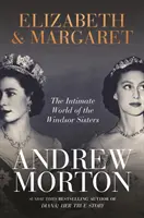 Elizabeth & Margaret - Die intime Welt der Windsor-Schwestern - Elizabeth & Margaret - The Intimate World of the Windsor Sisters