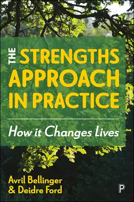 Der Stärken-Ansatz in der Praxis: Wie er das Leben verändert - The Strengths Approach in Practice: How It Changes Lives
