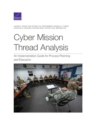 Cyber Mission Thread Analysis: Ein Implementierungsleitfaden für die Prozessplanung und -durchführung - Cyber Mission Thread Analysis: An Implementation Guide for Process Planning and Execution