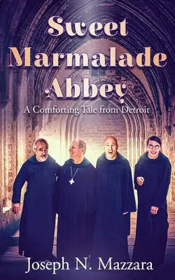 Süße Marmelade Abbey: Eine tröstliche Geschichte aus Detroit - Sweet Marmalade Abbey: A Comforting Tale from Detroit