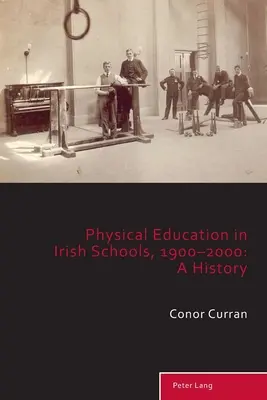 Sportunterricht in irischen Schulen, 1900-2000: Eine Geschichte - Physical Education in Irish Schools, 1900-2000: A History