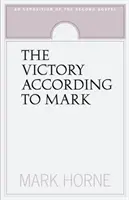 Der Sieg nach Markus: Eine Erläuterung des zweiten Evangeliums - The Victory According to Mark: An Exposition of the Second Gospel