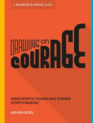 Mutig schöpfen: Risiken, die es wert sind, eingegangen zu werden, und Standpunkte, die es wert sind, eingenommen zu werden - Drawing on Courage: Risks Worth Taking and Stands Worth Making
