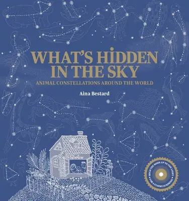 Was verbirgt sich am Himmel? Tierkonstellationen rund um die Welt (ein Shine-A-Light-Buch) - What's Hidden in the Sky?: Animal Constellations Around the World (a Shine-A-Light Book)