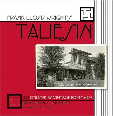 Frank Lloyd Wrights Taliesin: Illustriert mit alten Postkarten / - Frank Lloyd Wright's Taliesin: Illustrated by Vintage Postcards /