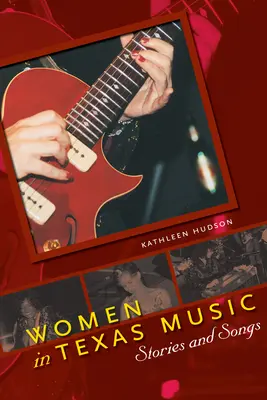 Frauen in der texanischen Musik: Geschichten und Lieder - Women in Texas Music: Stories and Songs