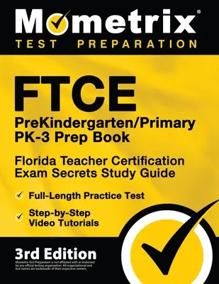 FTCE PreKindergarten / Primary PK-3 Prep Book - Florida Teacher Certification Exam Secrets Study Guide, Praxisprüfung in voller Länge, Schritt-für-Schritt-Video - FTCE PreKindergarten / Primary PK-3 Prep Book - Florida Teacher Certification Exam Secrets Study Guide, Full-Length Practice Test, Step-by-Step Video