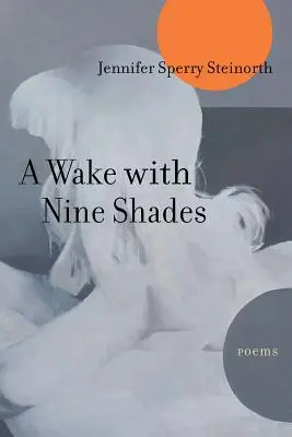 Ein Erwachen mit neun Schattierungen: Gedichte - A Wake with Nine Shades: Poems