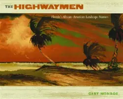 Die Highwaymen: Floridas afro-amerikanische Landschaftsmaler - The Highwaymen: Florida's African-American Landscape Painters