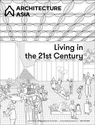 Architektur Asien: Leben im 21. Jahrhundert - Architecture Asia: Living in the 21st Century