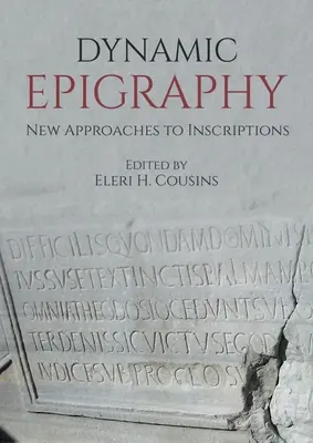 Dynamische Epigraphik: Neue Zugänge zu Inschriften - Dynamic Epigraphy: New Approaches to Inscriptions