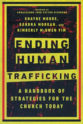 Dem Menschenhandel ein Ende setzen: Ein Handbuch mit Strategien für die Kirche von heute - Ending Human Trafficking: A Handbook of Strategies for the Church Today