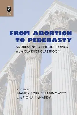 Von Abtreibung bis Päderastie: Schwierige Themen im klassischen Unterricht ansprechen - From Abortion to Pederasty: Addressing Difficult Topics in the Classics Classroom