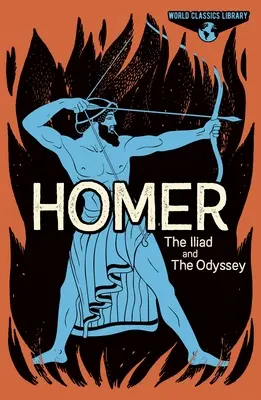 Weltklassik-Bibliothek: Homer: Die Ilias und die Odyssee - World Classics Library: Homer: The Iliad and the Odyssey