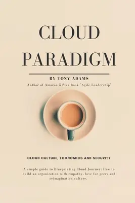 Cloud-Paradigma: Cloud-Kultur, -Wirtschaft und -Sicherheit. - Cloud Paradigm: Cloud Culture, Economics, and Security.