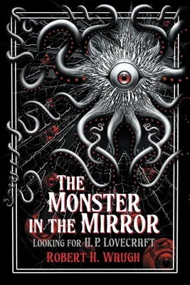 Das Monster im Spiegel: Auf der Suche nach H. P. Lovecraft - The Monster in the Mirror: Looking for H. P. Lovecraft