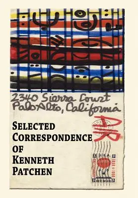 Ausgewählte Korrespondenz von Kenneth Patchen - Selected Correspondence of Kenneth Patchen