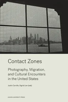 Kontaktzonen: Fotografie, Migration und kulturelle Begegnungen in den Vereinigten Staaten. - Contact Zones: Photography, Migration, and Cultural Encounters in the U.S.