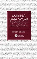 Daten zum Arbeiten bringen: Digitale Transformation ermöglichen, Menschen befähigen und den Unternehmenserfolg vorantreiben - Making Data Work: Enabling Digital Transformation, Empowering People and Advancing Organisational Success