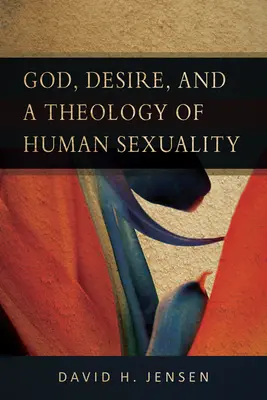 Gott, Begehren und eine Theologie der menschlichen Sexualität - God, Desire, and a Theology of Human Sexuality