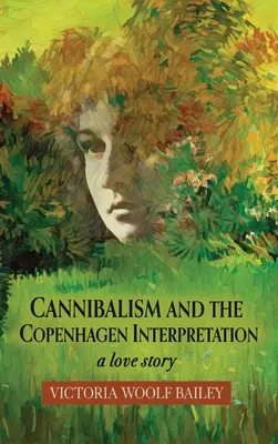 Kannibalismus und die Kopenhagener Auslegung: Eine Liebesgeschichte - Cannibalism and The Copenhagen Interpretation: A Love Story