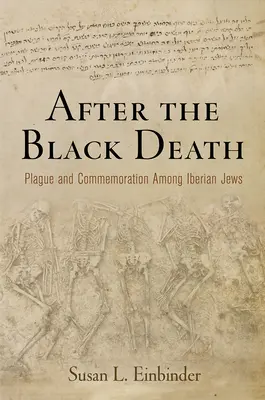 Nach dem Schwarzen Tod: Pest und Gedenken bei den iberischen Juden - After the Black Death: Plague and Commemoration Among Iberian Jews