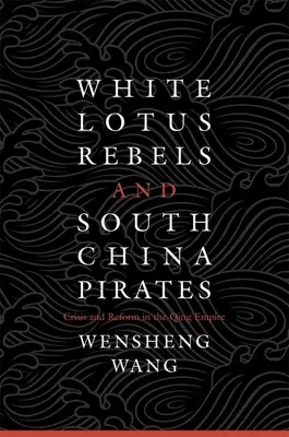 White Lotus Rebels und Südchinesische Piraten - White Lotus Rebels and South China Pirates