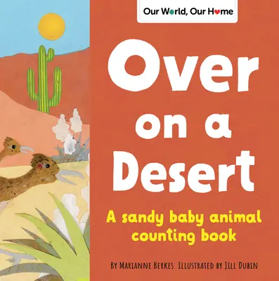 Drüben in der Wüste: Zähle die Babytiere, die an den trockensten Orten leben - Over on a Desert: Count the Baby Animals That Live in the Driest Places