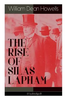 DER AUFSTIEG DES SILAS LAPHAM (Ungekürzt): Amerikanischer Klassiker - THE RISE OF SILAS LAPHAM (Unabridged): American Classic