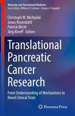 Translationale Bauchspeicheldrüsenkrebs-Forschung: Vom Verständnis der Mechanismen zu neuartigen klinischen Versuchen - Translational Pancreatic Cancer Research: From Understanding of Mechanisms to Novel Clinical Trials
