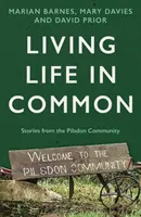 Das Leben gemeinsam leben - Geschichten aus der Pilsdon-Gemeinschaft - Living Life in Common - Stories from the Pilsdon Community