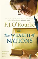 Der Reichtum der Nationen - Ein Buch, das die Welt erschütterte - On The Wealth of Nations - A Book that Shook the World