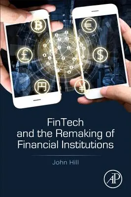 Fintech und die Umgestaltung der Finanzinstitute - Fintech and the Remaking of Financial Institutions