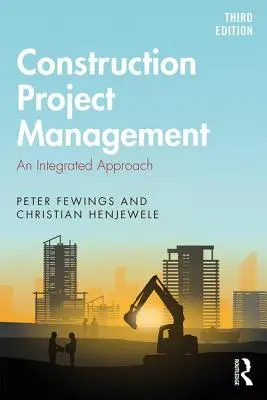 Bauprojektmanagement: Ein integrierter Ansatz - Construction Project Management: An Integrated Approach