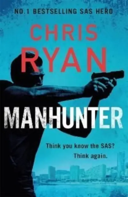 Manhunter - Der explosive neue Thriller des SAS-Bestsellerhelden Nr. 1 - Manhunter - The explosive new thriller from the No.1 bestselling SAS hero