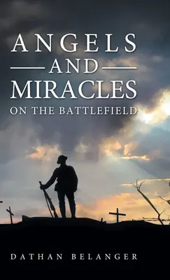 Engel und Wunder auf dem Schlachtfeld - Angels and Miracles on the Battlefield