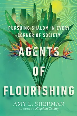 Agents of Flourishing: Streben nach Shalom in jeder Ecke der Gesellschaft - Agents of Flourishing: Pursuing Shalom in Every Corner of Society